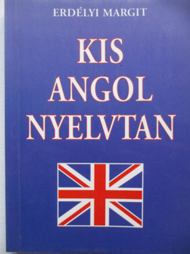 Erdlyi Margit - Kis angol nyelvtan