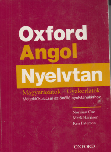 Coe, Norman-Harrison, Mark-Paterson, Ken - Oxford Angol Nyelvtan