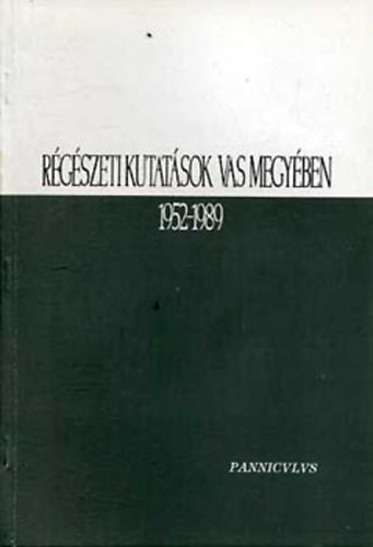 Mayer L�szl�; T�th K�lm�n (szerk.) - R�g�szeti kutat�sok Vas megy�ben 1952-1989