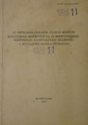 Dr. Tth Tihamr - Az erszakos, garzda jelleg bnzs bntetjogi minstsnek s bizonytsnak sajtossgai, kriminolgiai jellemzi (A bnldz munka f irnyai)