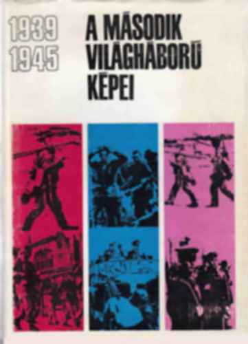Domokos-Dr. Gerencsr-Karig - A msodik vilghbor kpei 1939-1945