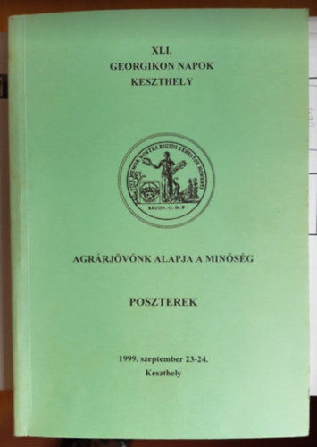 XLI. Georgikon napok Keszthely - Agr�rj�v�nk alapja a min�s�g - Poszterek