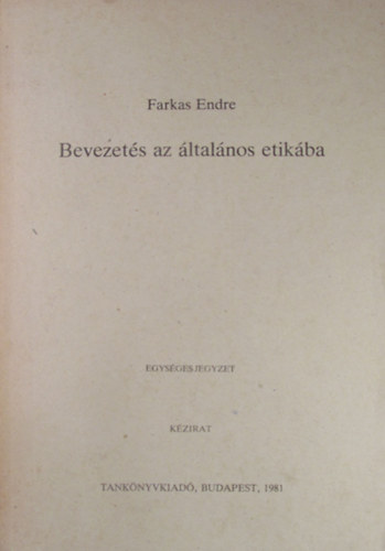 Farkas Endre - Bevezets az ltalnos etikba