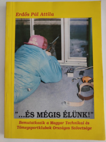 Erdős Pál Attila - "...És mégis élünk"