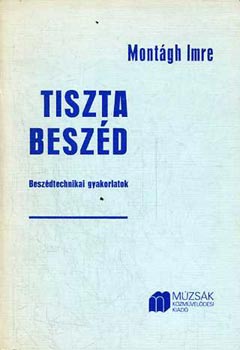Mont�gh Imre - Tiszta besz�d