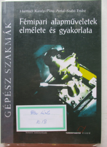 Harmaci K.-Plsz A.-Szab E. - Fmipari alapmveletek elmlete s gyakorlata