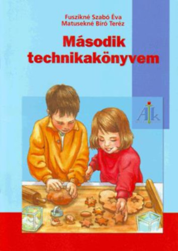 Fuszikn�szab� �va; Matusekn�b�r� Ter�z - M�sodik technikak�nyvem 2.o.
