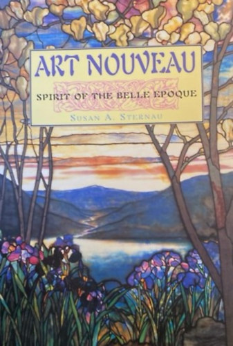 Sternau, Susana. - Art Nouveau - Spirit of the Belle Epoque