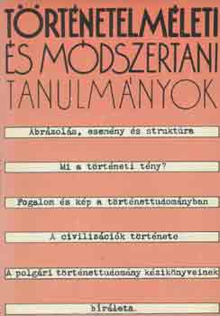 Glatz Ferenc  (szerk.) - Trtnetelmleti s mdszertani tanulmnyok