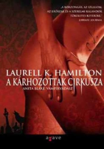 Laurell K. Hamilton - A k�rhozottak cirkusza - Anita Blake, v�mp�rvad�sz 3.