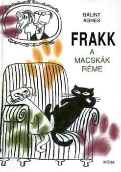 Blint gnes - Frakk, a macskk rme
