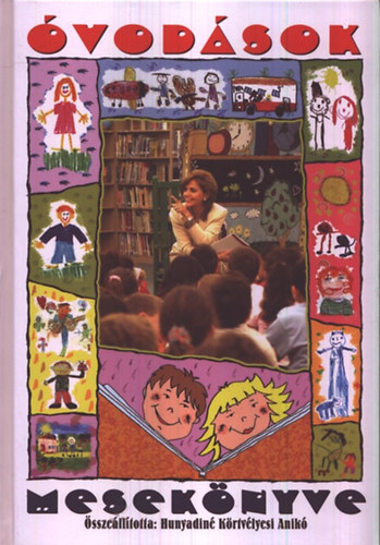 Hunyadiné Körtvélyesi Anikó (szerk.) - Óvodások mesekönyve