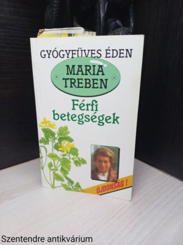 Maria Treben - Férfibetegségek (Gyógyfüves Éden) (Saját képpel)