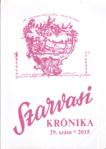 Dr. Kutas Ferenc (szerk.) - Szarvasi Krnika 29. szm 2015