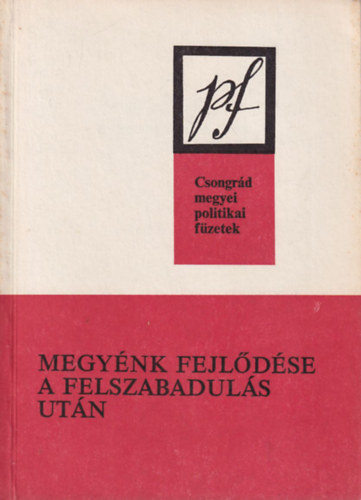 Dr. Kom�csin Mih�ly, dr. Koncz J�nos - Megy�nk fejl�d�se a felszabadul�s ut�n