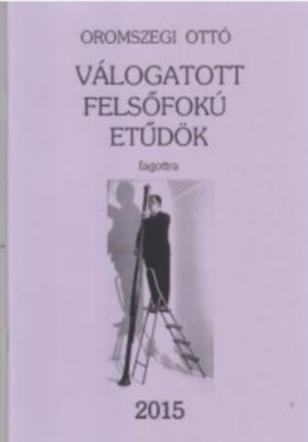 Oromszegi Ottó - Válogatott felsőfokú etűdök fagottra
