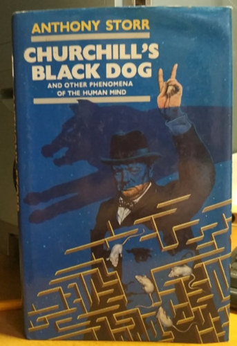 Anthony Storr (Editor) - Churchill's Black Dog - and other phenomena of the human mind