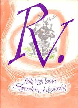 Rth-Vgh Istvn - Szerelem, hzassg