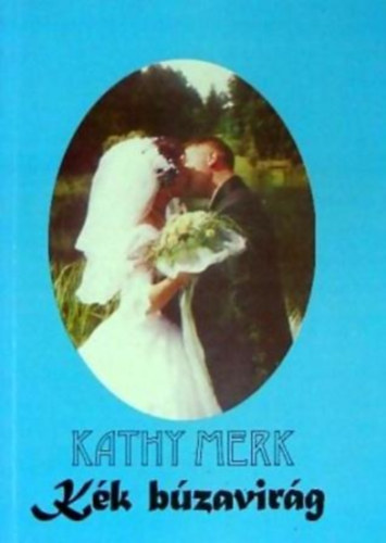 Kathy Merk - K�k b�zavir�g