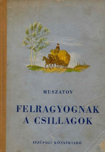 Alekszej Muszatov - Felragyognak a csillagok (M�sodik kiad�s)