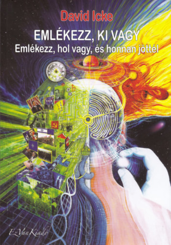 David Icke - Emlkezz, ki vagy I. ktet
