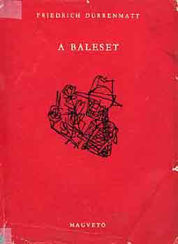 Friedrich Dürrenmatt - A baleset