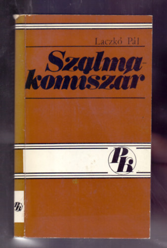 Laczk� P�l - Szalmakomisz�r (Pal�cf�ld K�nyvek)