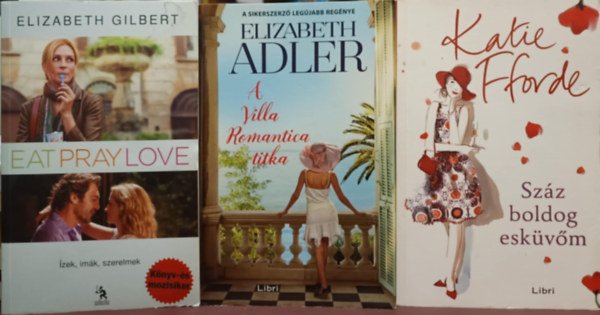 Katie Fforde, Elizabeth Adler, Elizabeth Gilbert - Romantikus knyvcsomag