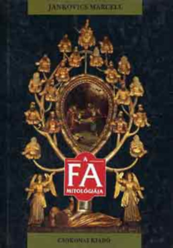Jankovics Marcell - A fa mitol�gi�ja + A nap k�nyve