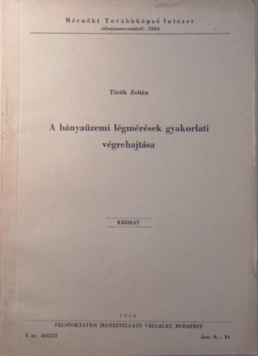 T�r�k Zolt�n - A b�nya�zemi l�gm�r�sek gyakorlati v�grehajt�sa