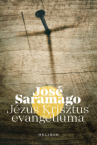 Jos Saramago - Jzus Krisztus evangliuma