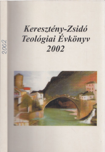 Szcsi Jzsef (szerk) - Keresztny-Zsid Teolgiai vknyv 2002