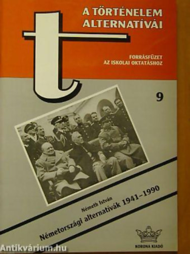 Nmeth Istvn - A trtnelem alternatvi-Nmetorszgi alternatvk 1941-1990