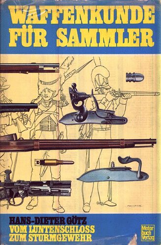 Hans-Dieter G�tz - Waffenkunde f�r Sammler