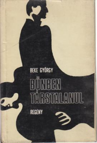 Beke György - Bűnben társtalanul