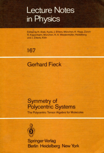 Gerhard Fieck - Symmetry of Polycentric Systems - The Polycentric Tensor Algebra for molecules (Lecture Notes in Physics)