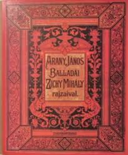 Arany János - Arany János balladái, Zichy Mihály rajzaival