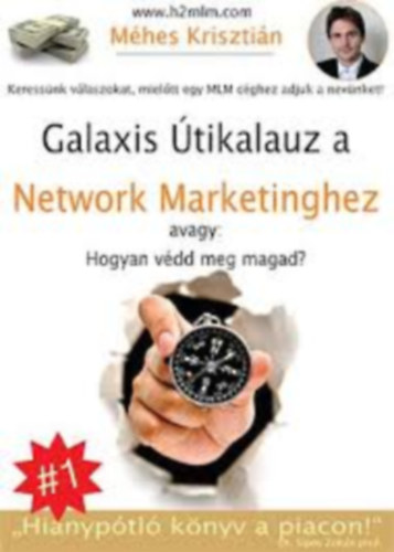 Mhes Krisztin - Galaxis tikalauz a Network Marketinghez avagy: Hogyan vdd magad?