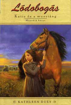 Kathleen Duey - L�dobog�s - Katie �s a muszt�ng 2.