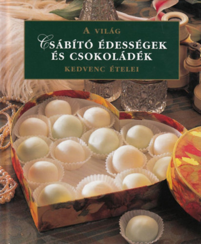 Csbt dessgek es csokoldk - A vilg kedvenc telei