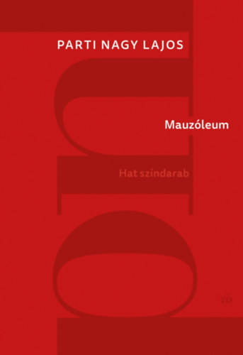 Parti Nagy Lajos - Mauz�leum - Hat sz�ndarab
