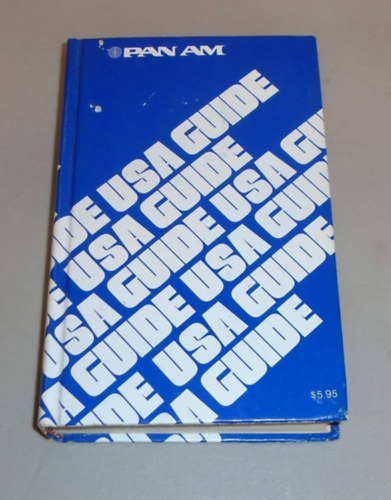 McGraw-Hill Book Company - PAN AM's USA Guide: Everything you need to know about 50 great states--and Guam, Puerto Rico, the Virgin Islands