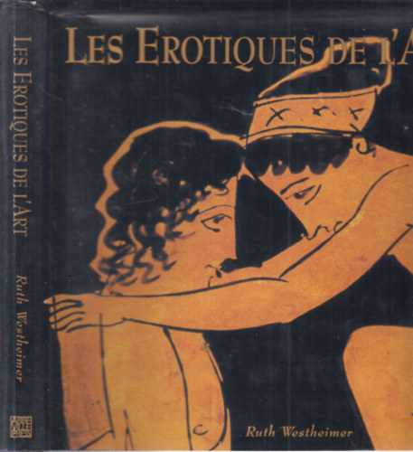 Dr. Ruth K. Westheimer - Les erotiques de L'Art (tokban)