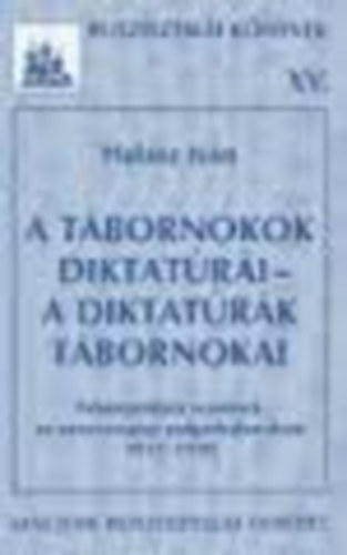 Halsz Ivn - A tbornokok diktatri - a diktatrk tbornokai (Fehrgrdista rezsimek az oroszorszgi polgrhborban 1917-1920)