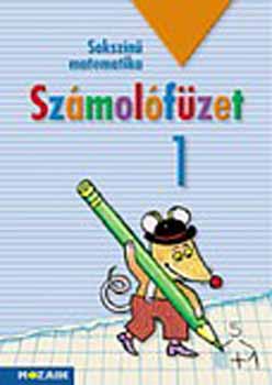 Szabados Anikó, Árvainé Libor Ildikó, Lángné Juhász Szilvia - Sokszínű matematika - Számolófüzet 1. osztály