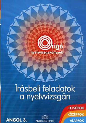 Dr. Fonydi Jen-Fekete Hajnal - rsbeli feladatok a nyelvvizsgn - Angol 3: felsfok, kzpfok, alapfok