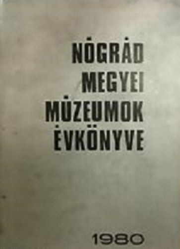 Domonkos Alajos szerk. - N�gr�d megyei m�zeumok �vk�nyve 1980