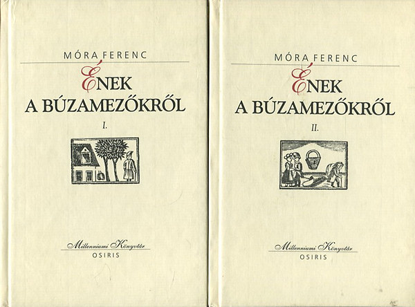 Móra Ferenc - Ének a búzamezőkről I-II. (Millenniumi könyvtár)