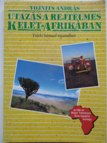 Vojnits Andrs - Utazs a rejtelmes Kelet-Afrikban