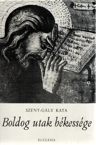 Szent-Gly Kata - Boldog utak bkessge